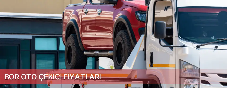 Bor İlçemi Oto Çekici Fiyatları
